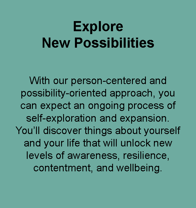 explore new possibilities with your person - centered and possibility - centered approach.